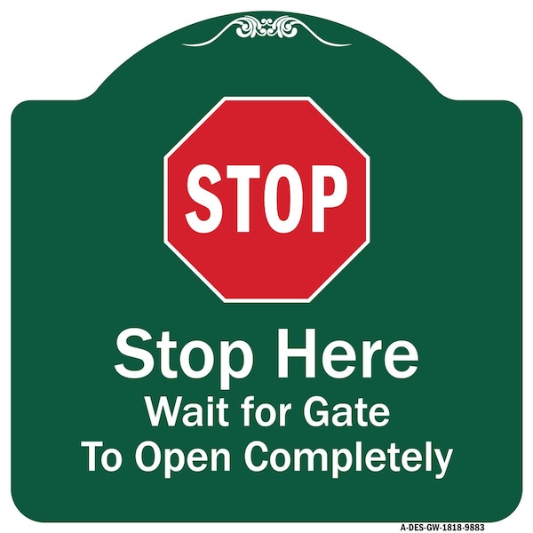 Stop Wait For Gate To Open Completely W/ Heavy-Gauge Aluminum Sign, 18" x 18", GW-1818-9883
